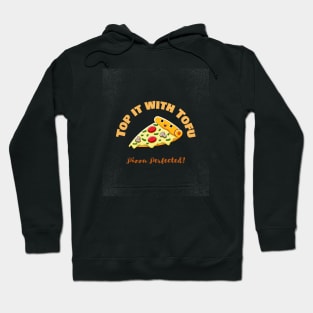 Top it with Tofu: Pizza Perfected Hoodie